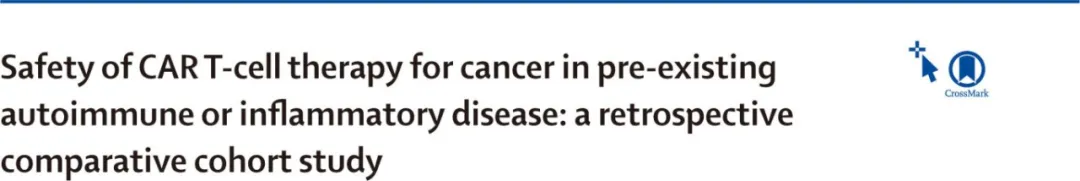 CAR-T Therapy Shows Safety and Effectiveness in Cancer Patients with Autoimmune or Inflammatory Diseases